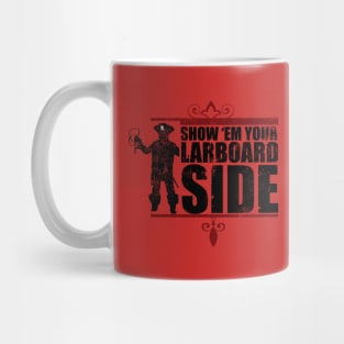 Show 'Em Your Larboard Side Mug